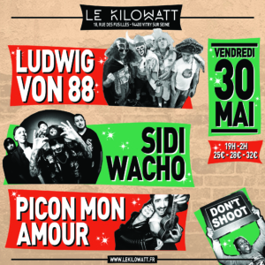 LUDWIG VON 88 + SIDI WACHO + PICON MON AMOUR Le 30 mai 2025